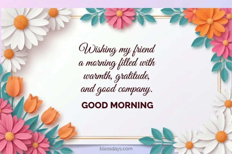 120+ Good Morning Blessings for a Friend — Heartfelt Wishes and Prayers