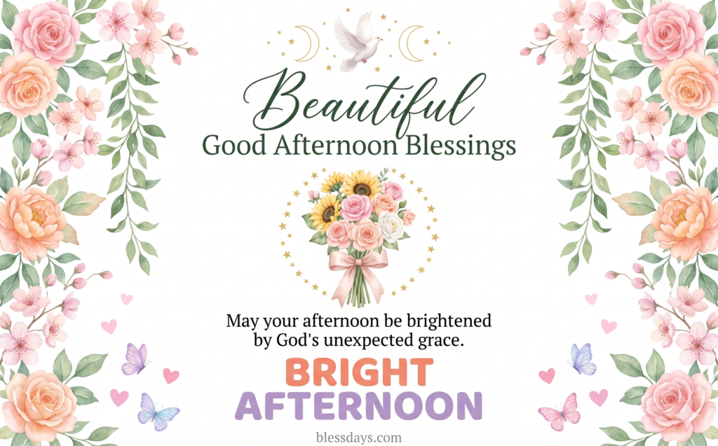 100+ Good Afternoon Blessings, Prayers and Quotes for Midday Peace Good Afternoon Blessings