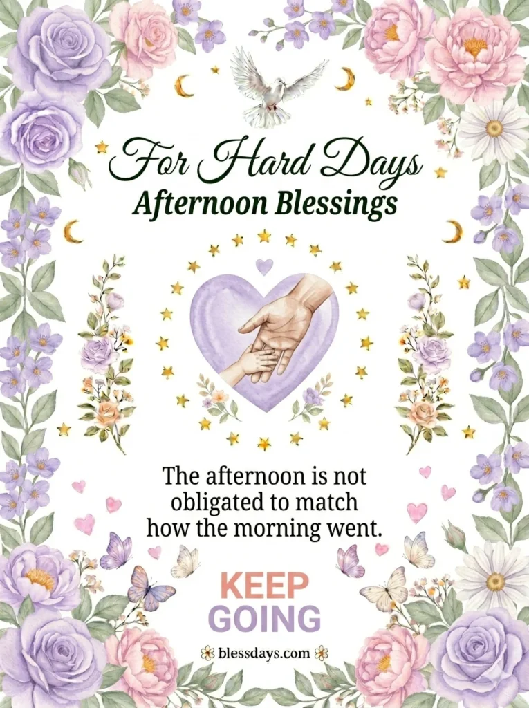 Good Afternoon Blessings for Those Having a Hard Day